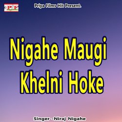 Nigahe Maugi Khelni Hoke-Hg40HCN1QUU