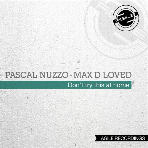 Pascal Nuzzo & Max D-Loved - Don't Try This at Home EP
