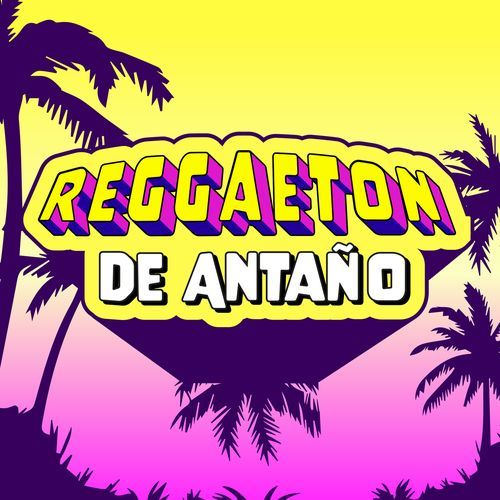 Reggaeton de Antaño