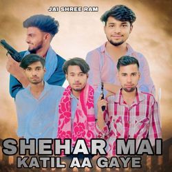 SHEHAR MAI KATIL AA GAYE-OyAff0xEUF4