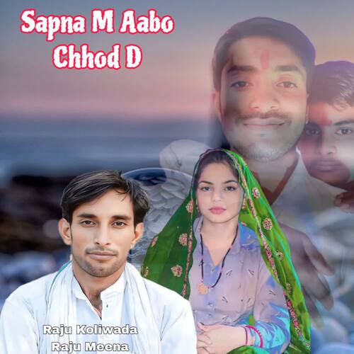 Sapna M Aabo Chhod D
