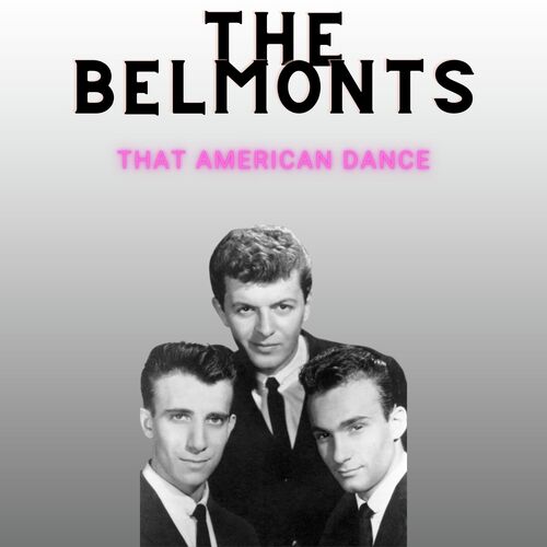 That American Dance - The Belmonts