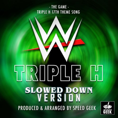 The Game (From "WWE Triple H 17th Theme") (Slowed Down) cover art