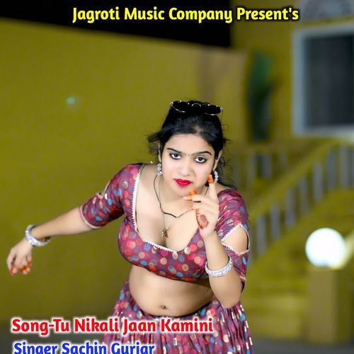Tu Nikali Jaan Kamini
