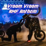 Vroom Vroom RMF Anthem