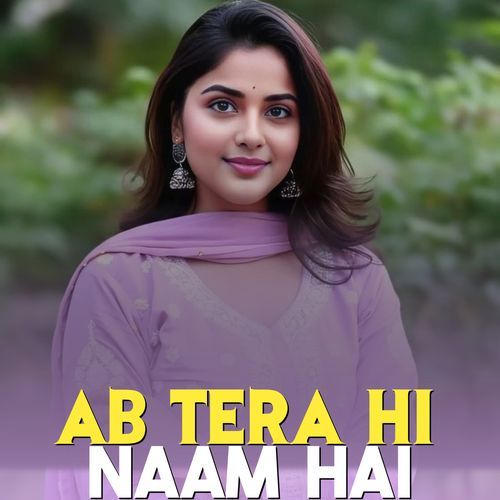 Ab Tera Hi Naam Hai