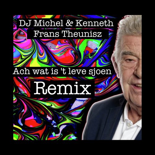 Ach Wat Is 't Leve Sjoen (Remix)