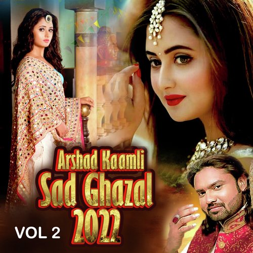 Arshad Kaamli Sad Ghazal 2022, Vol. 2