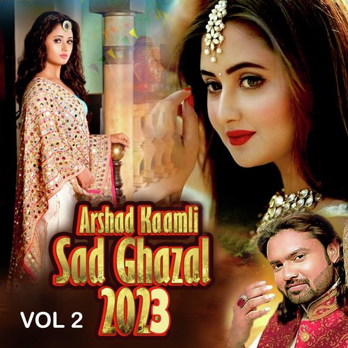 Arshad Kaamli Sad Ghazal 2023, Vol. 2