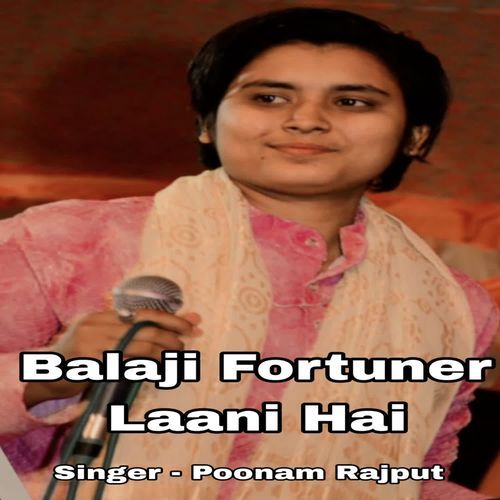 Balaji Fortuner Laani Hai