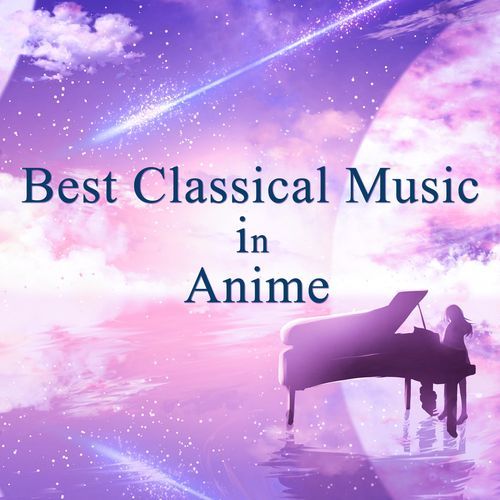 Best Classical Music in Anime