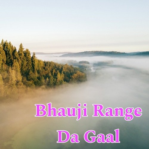 Bhauji Range Da Gaal