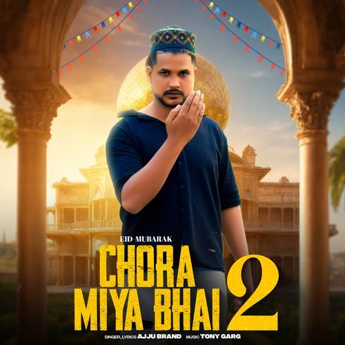 Chora Miya Bhai 2