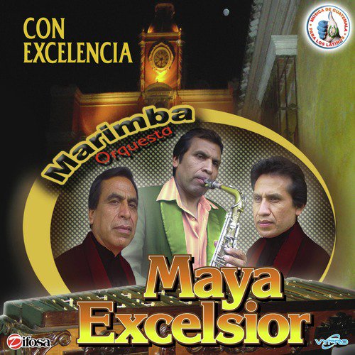 Con Excelencia. Música de Guatemala para los Latinos