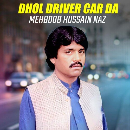 Dhol Driver Car Da