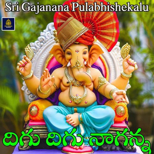 Digu Digu Naganna (Sri Gajanana Pulabhishekalu)