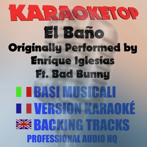 El Baño (Originally Performed by Enrique Iglesias Ft. Bad Bunny) [Karaoke]