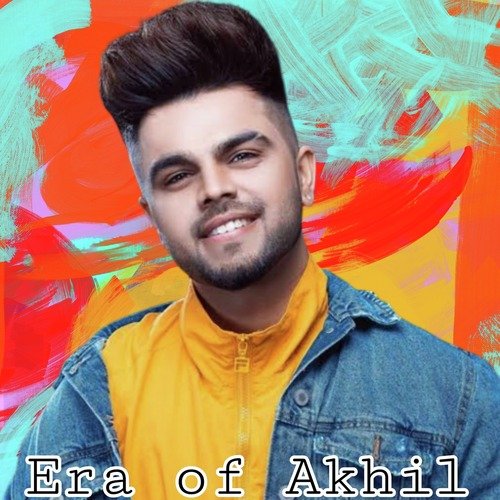 Era Of Akhil Songs Download - Free Online Songs @ JioSaavn
