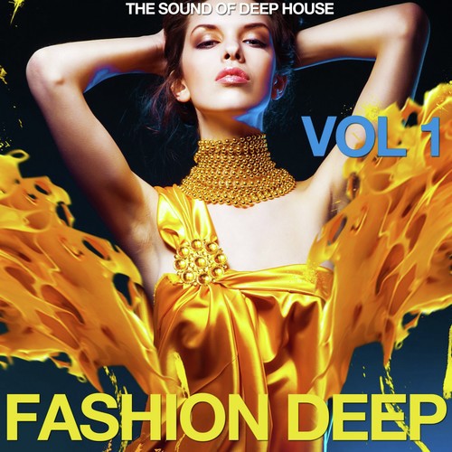 Fashion Deep, Vol. 1 (The Sound of Deep House)