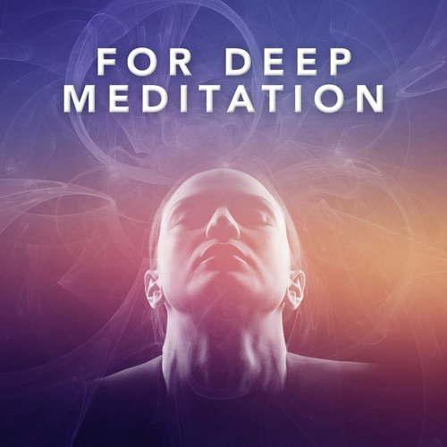 For Deep Meditation