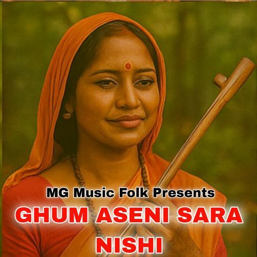 GHUM ASENI SARA NISHI