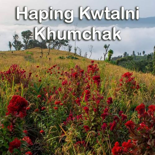 Haping Kwtalni Khumchak