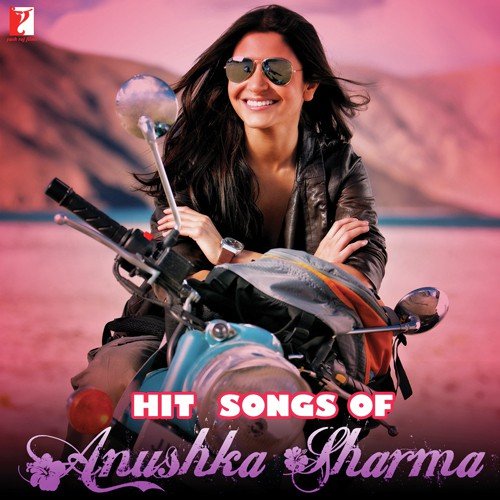 Hit Songs Of Anushka Sharma