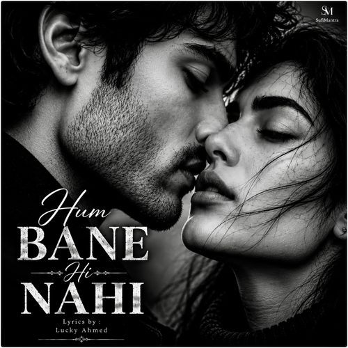 Hum Bane Hi Nahi
