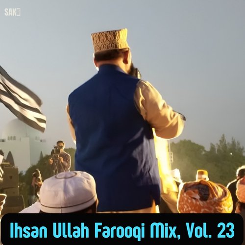 Ihsan Ullah Farooqi Mix, Vol. 23