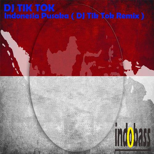 Indonesia Pusaka (DJ Tik Tok Remix)_poster_image