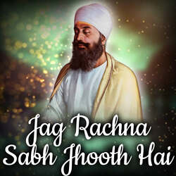 Jag Rachna Sabh Jhooth Hai-LwpZYhIAU3w