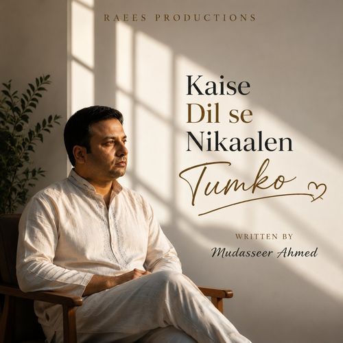 Kaise Dil Se Nikaalen Tumko