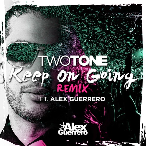Keep On Going (feat. Alex Guerrero) [Remix] - Single