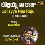 Lollayya Naa Raju
