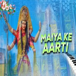 MAIYA KE AARTI-IlA8RU1lRQI