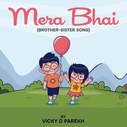 Mera Bhai (Brother-Sister Song)-FRICXAdEAUs