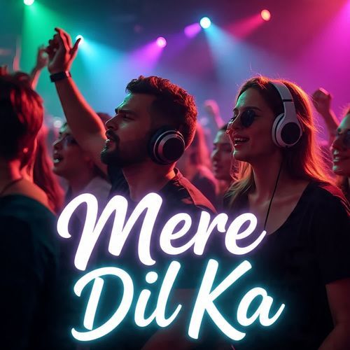 Mere Dil Ka