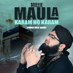 Mere Maula Karam Ho Karam