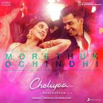 Morethukochindhi (From &quot;Cheliyaa&quot;)