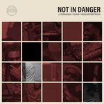 NOT IN DANGER