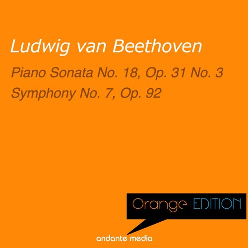 Orange Edition - Beethoven: Piano Sonata No. 18, Op. 31 No. 3 &amp; Symphony No. 7, Op. 92_poster_image