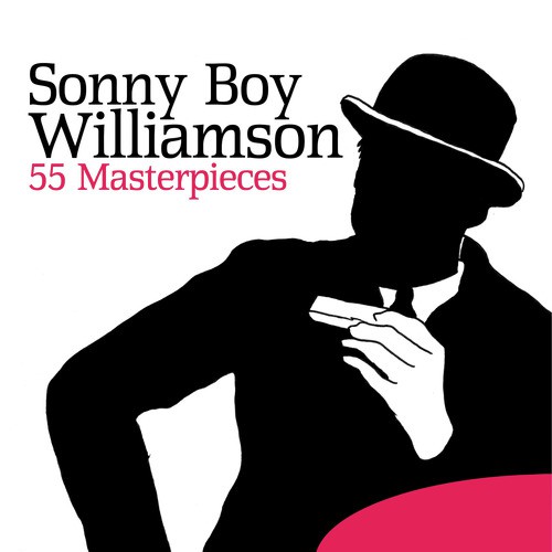 Sonny Boy Williamson: 55 Masterpieces