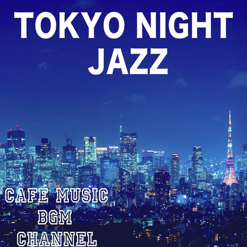 TOKYO NIGHT JAZZ