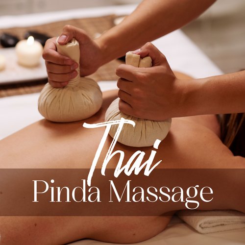 Thai Pinda Massage: Music for Ancient Ayurvedic Technique, Stress Reduction and Insomnia