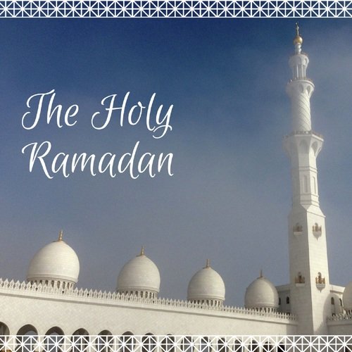 The Holy Ramadan