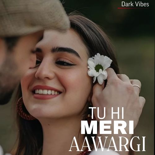 Tu Hi Meri Aawargi
