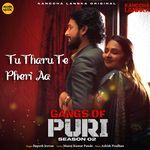 Tu Tharu Te Pheri Aa (From "Gangs of Puri 2")