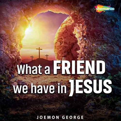 What A Friend We Have In Jesus