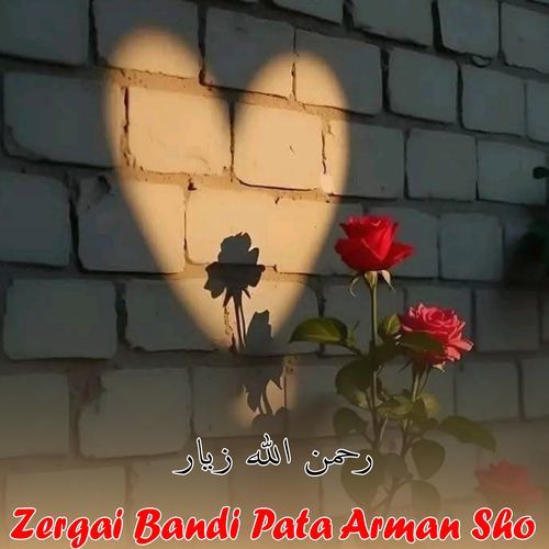 Zergai Bandi Pata Arman Sho