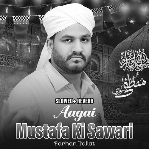 Aagai Mustafa Ki Sawari (Lofi-Mix)